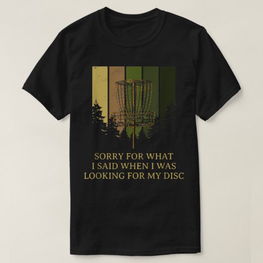 Sorry für das, was ich sagte Disk Golf Friends Gol T-Shirt (Design vorne)