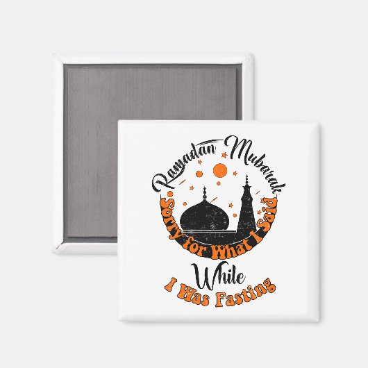 Sorry für das, was ich sagte während ich fastete R Magnet (Vorderseite/Rückseite)