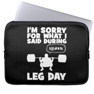 Sorry für das, was ich während des Leg Day gesagt Laptopschutzhülle
