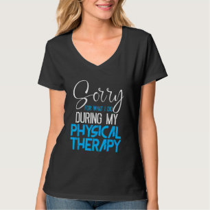 Sorry für das, was ich während meiner körperlichen T-Shirt