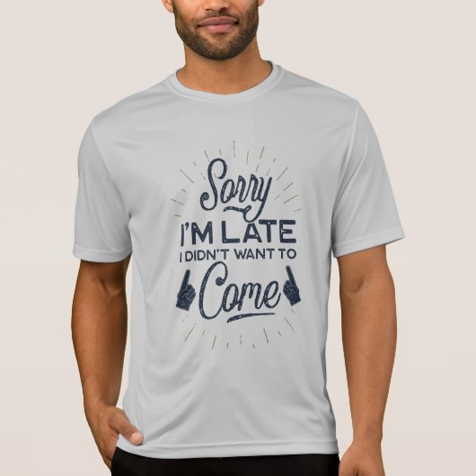Sorry für die spät besten Design Men's Sport-Tek C T-Shirt (Vorderseite)