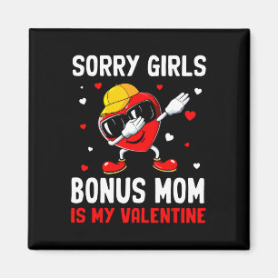 Sorry Girls Bonus Mama ist mein Valentine Herz Dab Magnet