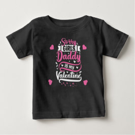 Sorry Girls Daddy ist mein Valentine. Baby T-shirt