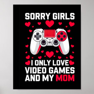 Sorry Girls Funny Valentine's Idea for Gaming Typ Poster