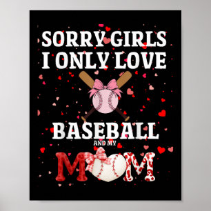 Sorry Girls I only Liebe Baseball & amp; Meine Mam Poster