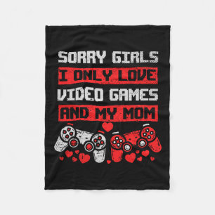 Sorry Girls I only Liebe Video Games and My Mama B Fleecedecke