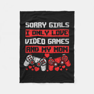 Sorry Girls I only Liebe Video Games and My Mama B Fleecedecke