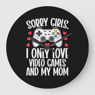 Sorry Girls I Only Liebe Video Games and My Mama Große Wanduhr