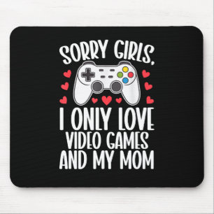 Sorry Girls I Only Liebe Video Games and My Mama Mousepad