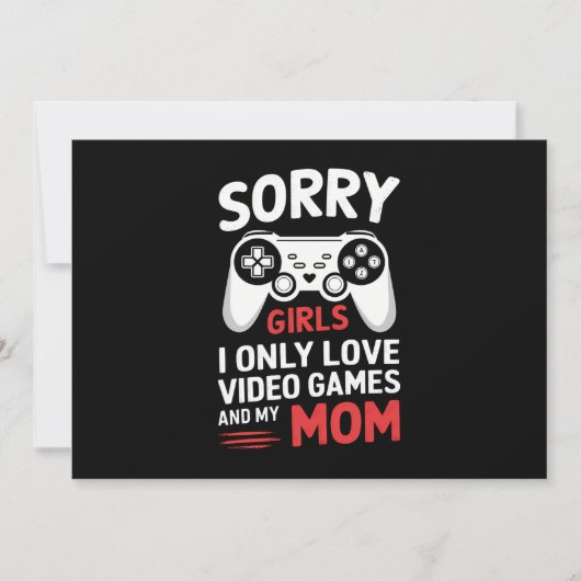 Sorry Girls I only Liebe Videospiele und meine Mam Einladung (Vorderseite)