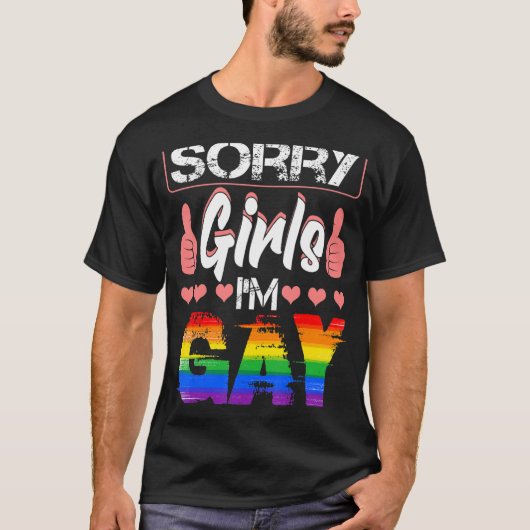 Sorry Girls ich bin Gay Rainbow Flag Lgbt Pride T-Shirt (Vorderseite)