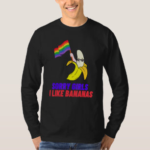 Sorry Girls Ich mag Bananas Lgbtq Bewegung für Gay T-Shirt
