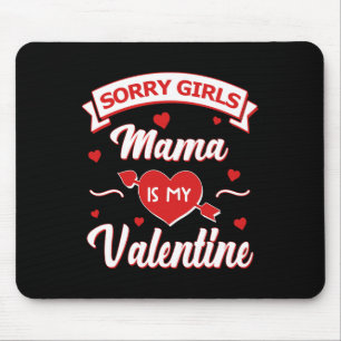 Sorry Girls Mama ist mein Valentine Baby Mousepad