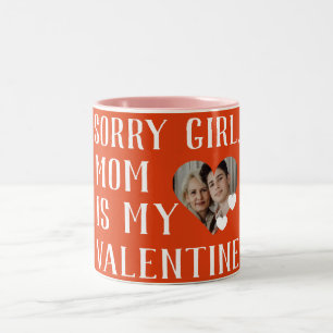 Sorry Girls Mama ist meine Valentine Simple Family Zweifarbige Tasse