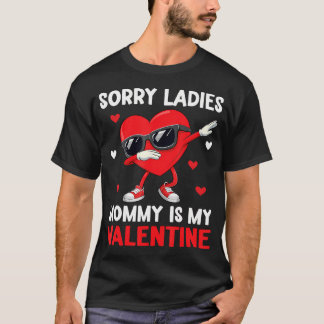 Sorry Girls Mommy ist meine Valentine Boys Valenti T-Shirt