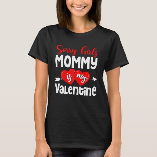 Sorry Girls Mommy ist meine Valentine Kleinkind Bo T-Shirt (Vorderseite)