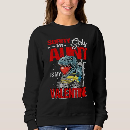 Sorry Girls My Aunt Is My Valentine Monster Truck Sweatshirt (Vorderseite)