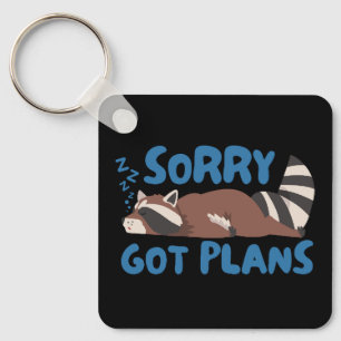 Sorry Got Pläne Funny Raccoon Schlüsselanhänger
