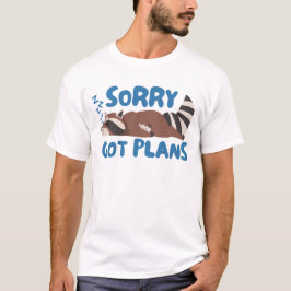 Sorry Got Pläne Funny Raccoon T-Shirt