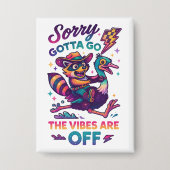 Sorry Gotta Go... Button (Vorderseite)