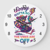Sorry Gotta Go... Große Wanduhr (Vorderseite)