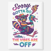 Sorry Gotta Go... Magnet (Vorderseite)