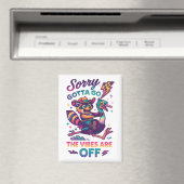 Sorry Gotta Go... Magnet (In Situ (Geschirrspüler))