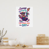 Sorry Gotta Go... Poster (Küche)