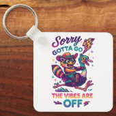 Sorry Gotta Go... Schlüsselanhänger (Vorderseite)