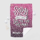 SORRY HABE ICH MIR GERADE DIE AUGEN AUS DER LOUD-T GOLFHANDTUCH (Insitu)