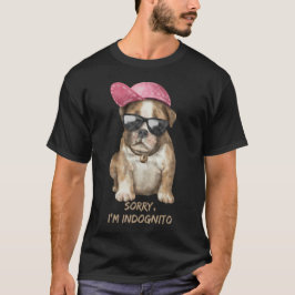 SORRY I BIN INDOGNITO (English Bulldog) niedlicher T-Shirt