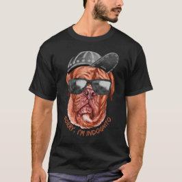 SORRY I BIN INDOGNITO (Französischer Mastiff) lust T-Shirt