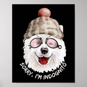 SORRY I BIN INDOGNITO (Japanischer Spitz) lustiger Poster