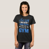 Sorry I Can Not  Workout Fitness Weightlifting T-Shirt (Vorne ganz)