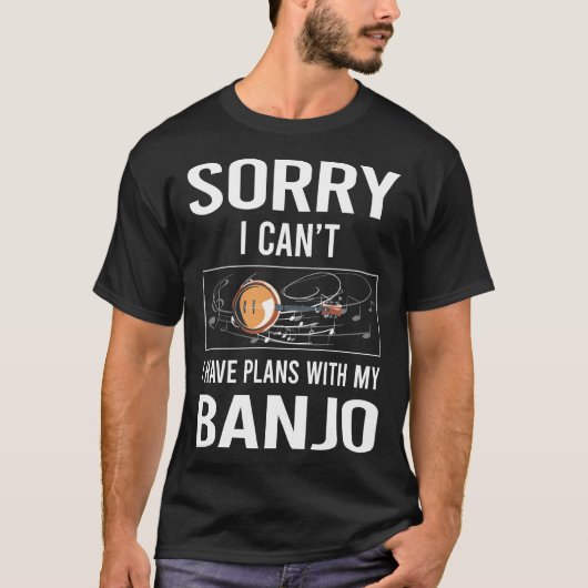 Sorry I Cant Banjo T-Shirt (Vorderseite)