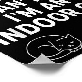 Sorry I Can't Go I'm An Indoor Cat Funny Men Women Poster (Ecke)