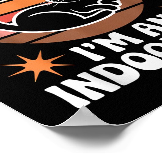 Sorry I Can't Go I'm An Indoor Cat Tee Poster (Ecke)