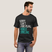 Sorry I Can't Have Plans Hurkle Durkling Funny Hur T-Shirt (Vorne ganz)