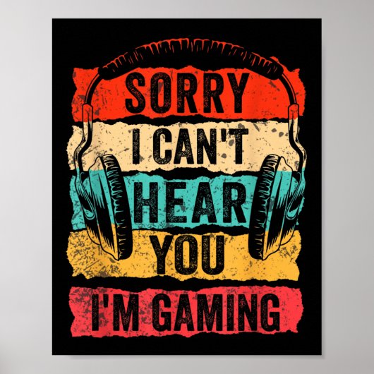 Sorry I Can't Hear You I'm Gaming Funny Gamer Men  Poster (Vorne)