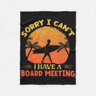 Sorry I Can't I Have A Board Meeting Surfing Beach Fleecedecke