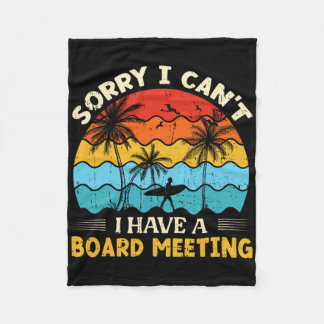 Sorry I Can't I Have A Board Meeting Surfing Graph Fleecedecke