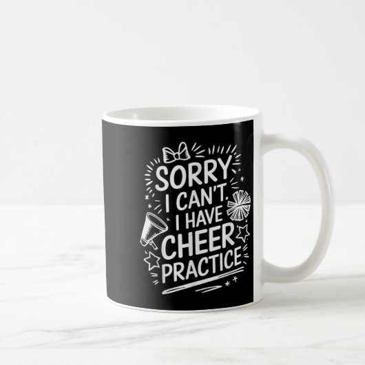 Sorry I Can't I Have Cheer Practice, Cheering Chee Kaffeetasse (Rechts)
