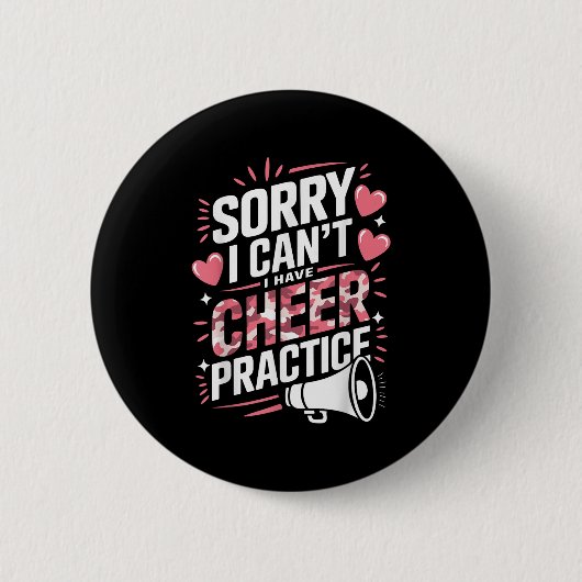 Sorry I Can't I Have Cheer Practice Cheerleader  Button (Vorderseite)
