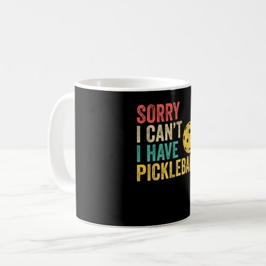 Sorry I Can't I Have Pickleball Kaffeetasse (Vorderseite Links)