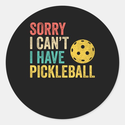Sorry I Can't I Have Pickleball Runder Aufkleber (Vorderseite)