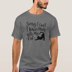 Sorry I Cant I Have Pläne With My Cat Funny Cat Lo T-Shirt