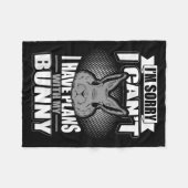 Sorry I Can't I Have Plans With My Bunny Rabbit Fleecedecke (Vorderseite (Horizontal))