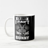 Sorry I Can't I Have Plans With My Bunny Rabbit Kaffeetasse (Links)