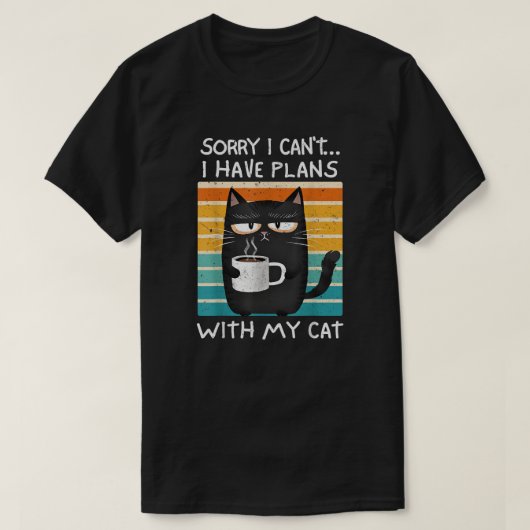 Sorry I Can't I Have Plans With My Cat T-Shirt (Design vorne)