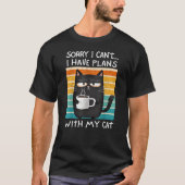 Sorry I Can't I Have Plans With My Cat T-Shirt (Vorderseite)